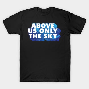 ATHEIST / SECULAR: Above Us Only Sky Gift T-Shirt